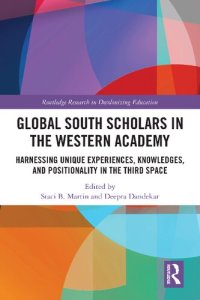 cover of the book Global South Scholars in the Western Academy: Harnessing Unique Experiences, Knowledges, and Positionality in the Third Space