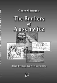 cover of the book The Bunkers of Auschwitz: Black Propaganda versus History