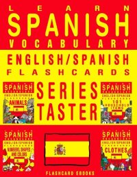 cover of the book Learn Spanish Vocabulary - Series Taster - English/Spanish Flashcards (FLASHCARD EBOOKS)