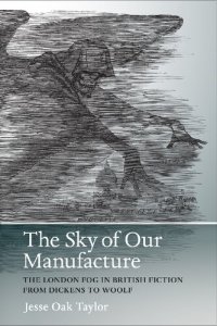 cover of the book The Sky of Our Manufacture: The London Fog in British Fiction from Dickens to Woolf