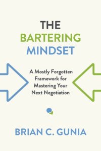 cover of the book The Bartering Mindset: A Mostly-Forgotten Framework for Mastering Your Next Negotiation