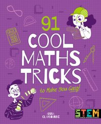 cover of the book 91 Cool Maths Tricks to Make You Gasp!