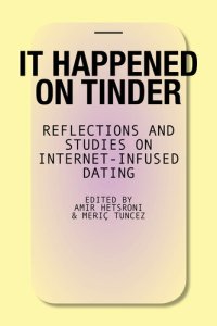 cover of the book It Happened on Tinder: Reflections and Studies on Internet-Infused Dating