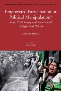 cover of the book Empowered Participation or Political Manipulation? : State, Civil Society and Social Funds in Egypt and Bolivia