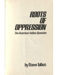 cover of the book Roots of Oppression: The American Indian Question