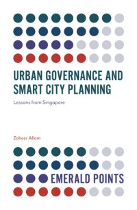 cover of the book Urban Governance and Smart City Planning: Lessons from Singapore (Emerald Points)