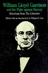 cover of the book William Lloyd Garrison and the Fight against Slavery: Selections from The Liberator