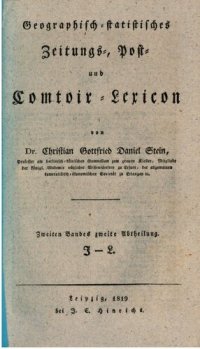 cover of the book Geographisch-statistisches Zeitungs-, Post- und Comptoir-Lexicon / J-L