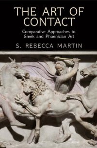 cover of the book The Art of Contact: Comparative Approaches to Greek and Phoenician Art