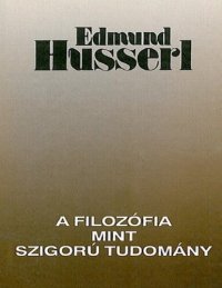 cover of the book A filozófia mint szigorú tudomány