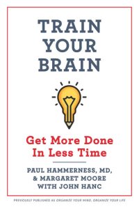 cover of the book Train Your Brain: Get More Done In Less Time