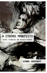 cover of the book A Cyborg Manifesto