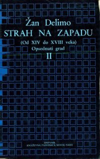 cover of the book Strah na zapadu : (od XIV do XVIII) veka : opsednuti grad II