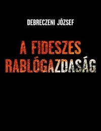 cover of the book A fideszes rablógazdaság