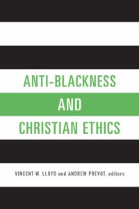 cover of the book Anti-Blackness and Christian Ethics