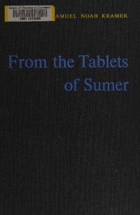 cover of the book From the tablets of Sumer twenty-five firsts in man's recorded history.