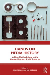 cover of the book Hands on Media History: A new methodology in the humanities and social sciences