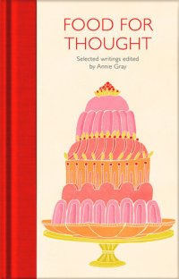 cover of the book Food for Thought : Selected Writings