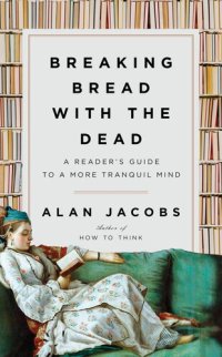 cover of the book Breaking Bread with the Dead: A Guide to a Tranquil Mind