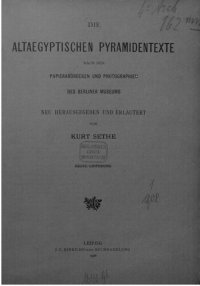 cover of the book Die altägyptischen Pyramidentexte nach den Papierabdrücken und Photographien des Berliner Museums