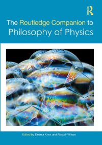 cover of the book The Routledge Companion to Philosophy of Physics (Routledge Philosophy Companions)