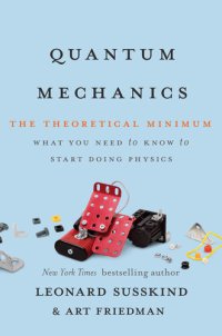 cover of the book Quantum Mechanics: The Theoretical Minimum: [What You Need to Know to Start Doing Physics]