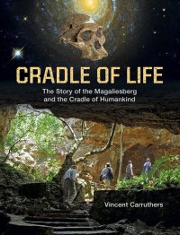 cover of the book Cradle of life : the story of the Magaliesberg and the Cradle of Humankind