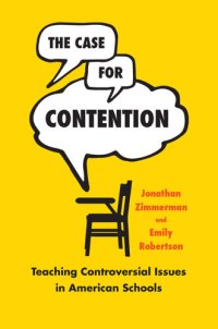 cover of the book The case for contention : teaching controversial issues in American schools