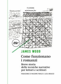 cover of the book Come funzionano i romanzi. Breve storia delle tecniche narrative per lettori e scrittori