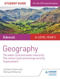 cover of the book Edexcel A-Level Year 2 Geography Student Guide 3: The Water Cycle and Water Insecurity; The Carbon Cycle and Energy Security; Superpowers