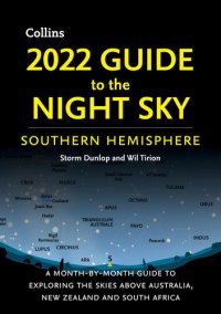 cover of the book 2022 GUIDE TO THE NIGHT SKY SOUTHERN HEMISPHERE : a month-by-month guide to exploring the skies... above australia, new zealand and south africa.