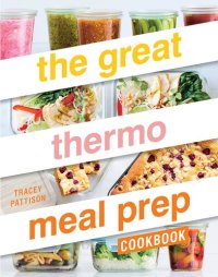 cover of the book The Great Thermo Meal Prep Cookbook