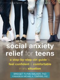 cover of the book Social anxiety relief for teens : a step-by-step CBT guide to feel confident & comfortable in any situation