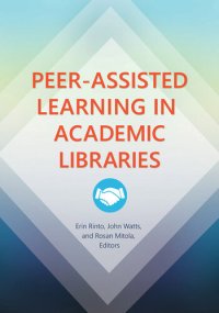 cover of the book Peer-Assisted Learning in Academic Libraries