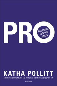 cover of the book Pro: Reclaiming Abortion Rights