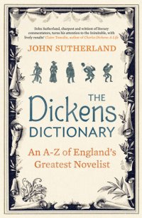 cover of the book The Dickens Dictionary: An A-Z of Britain's Greatest Novelist