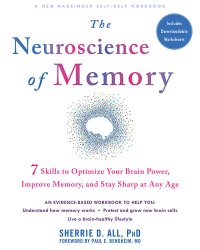 cover of the book The neuroscience of memory : seven skills to optimize your brain power, improve memory, and stay sharp at any age