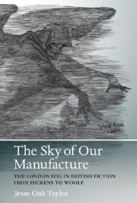 cover of the book Sky of Our Manufacture: The London Fog in British Fiction from Dickens to Woolf (Under the Sign of Nature)