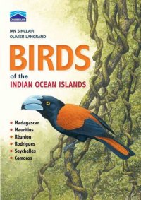 cover of the book Birds of the Indian Ocean Islands : Madagascar, Mauritius, Reunion, Rodrigues, Seychelles and the Comoros (Chamberlain)