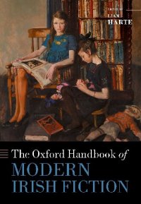 cover of the book The Oxford Handbook of Modern Irish Fiction