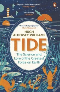 cover of the book Tide : the science and lore of the greatest force on earth