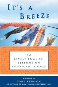 cover of the book It's a Breeze: 42 Lively English Lessons on American Idioms