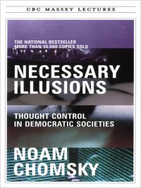 cover of the book Necessary illusions : thought control in democratic societies