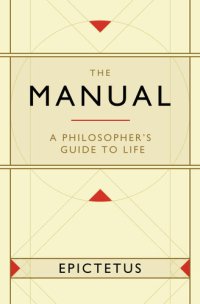 cover of the book The Manual: A Philosopher's Guide to Life (Stoic Philosophy Book 1)