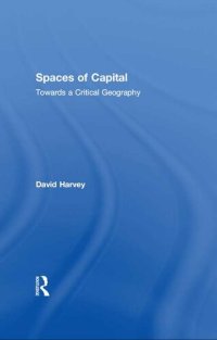 cover of the book Spaces of Capital: Towards a Critical Geography