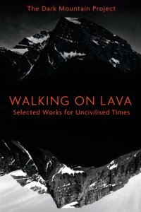 cover of the book Walking on Lava: Selected Works for Uncivilised Times