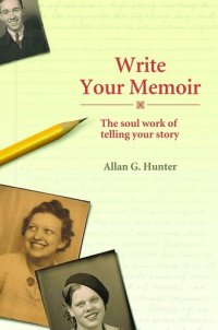 cover of the book Write Your Memoir: The Soul Work of Telling Your Story