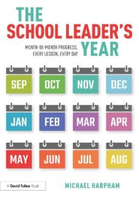 cover of the book The School Leader's Year: Month-By-Month Progress, Every Lesson, Every Day