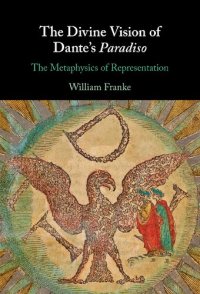 cover of the book The divine vision of Dante's Paradiso : the metaphysics of representation