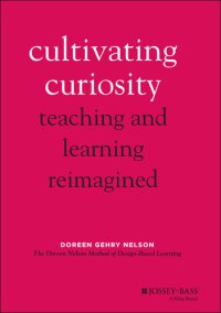 cover of the book Cultivating Curiosity: Teaching and Learning Reimagined